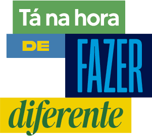 Tá na hora de fazer diferente